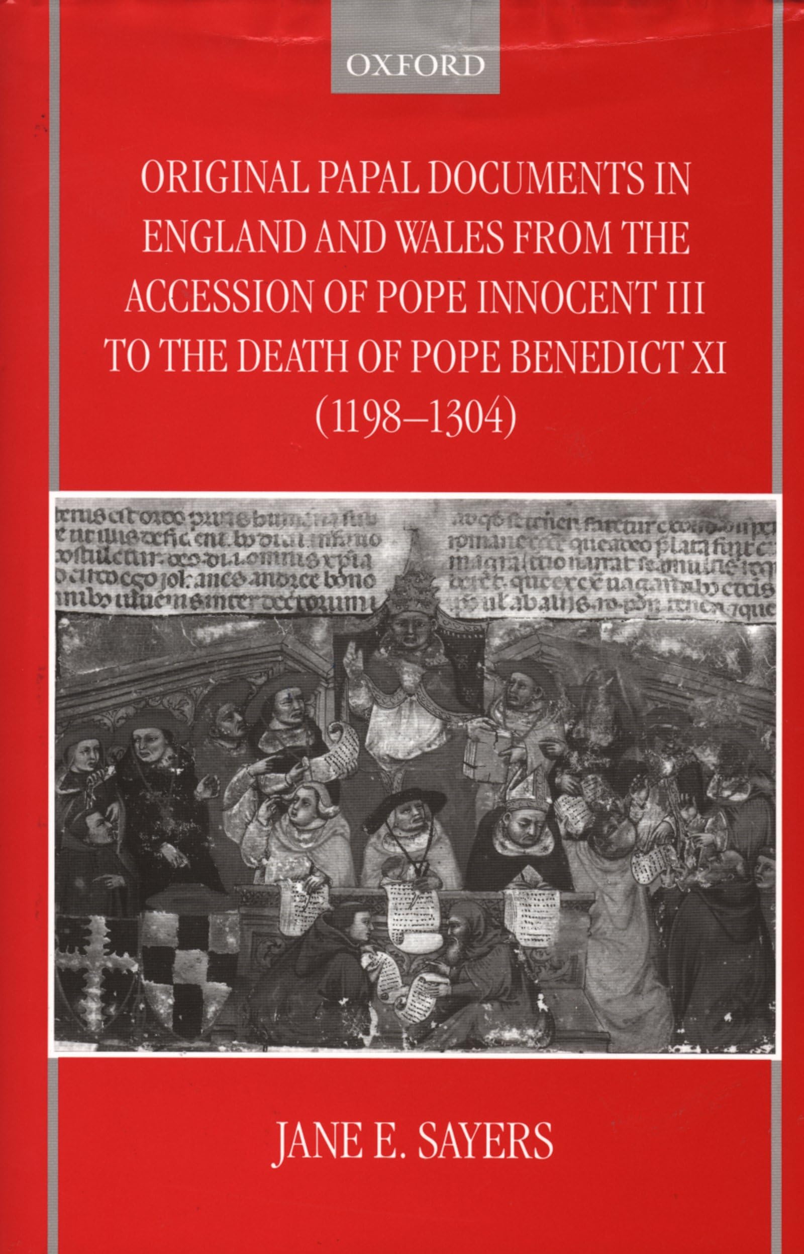 Original Papal Documents in England and Wales from the Accession of Pope Innocent III to the Death of Pope Benedict XI (1198-1304) Philosophy