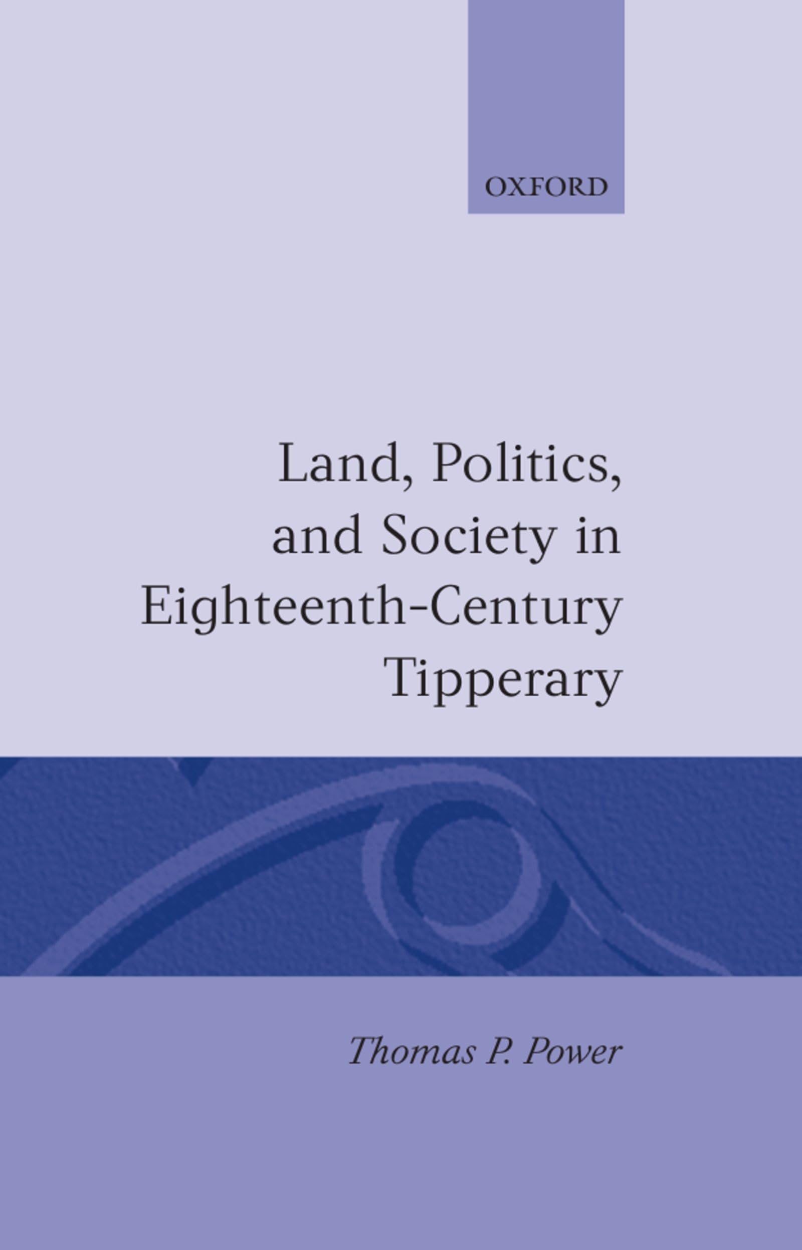 Land, Politics, and Society in Eighteenth-Century Tipperary Foreign Languages ​​& Dictionaries