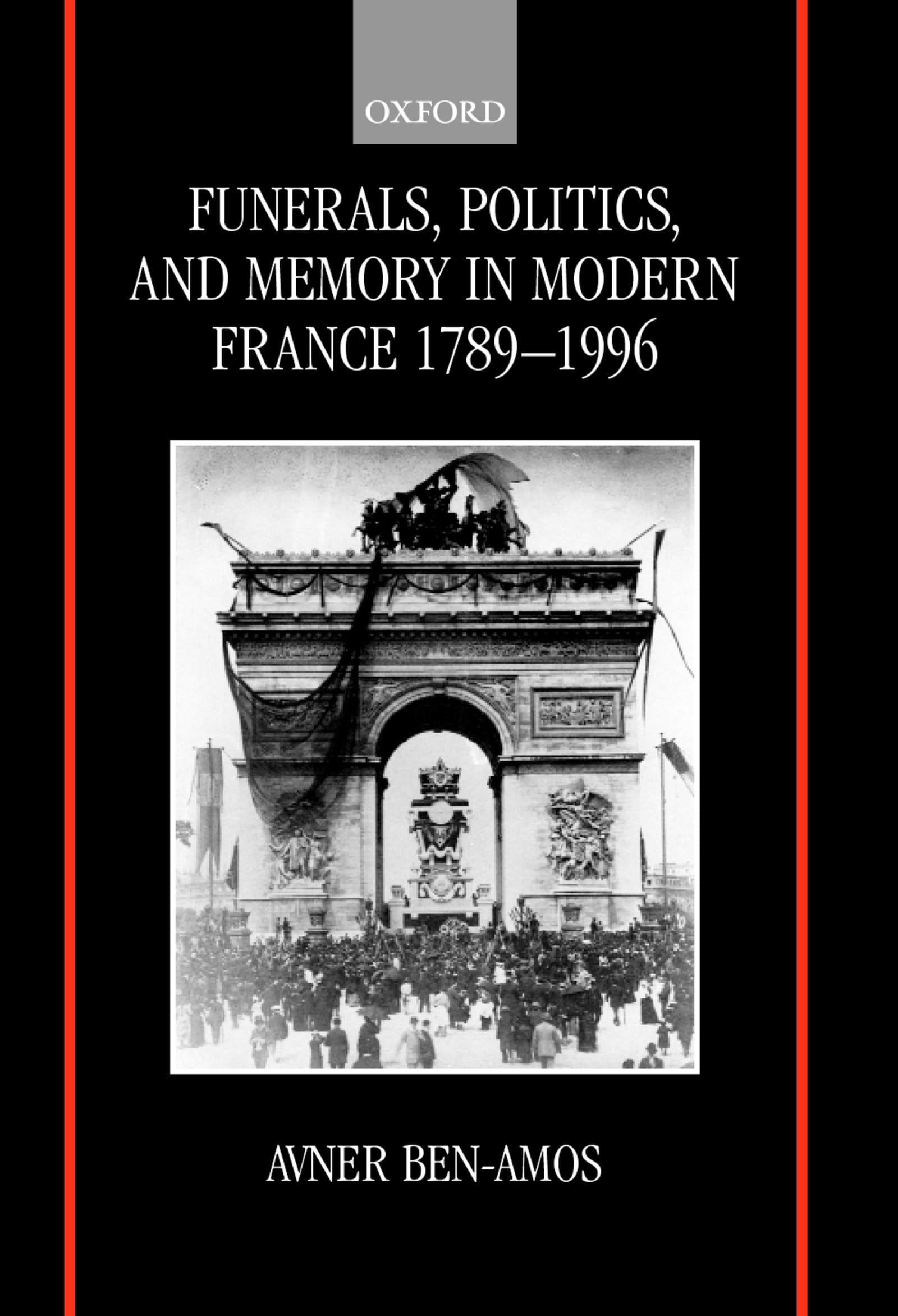 Funerals, Politics, and Memory in Modern France, 1789-1996 Law