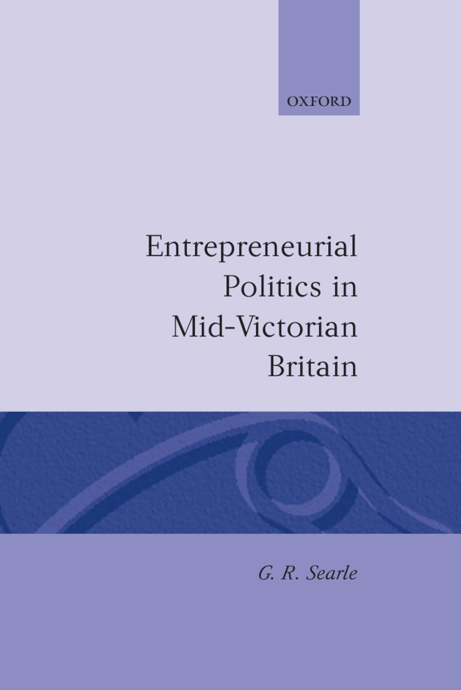 Entrepreneurial Politics in Mid-Victorian Britain Business, Finance & Career