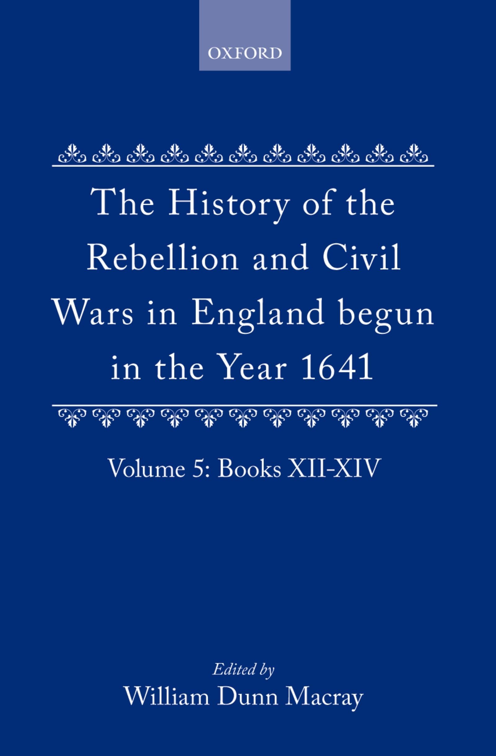 The History of the Rebellion and Civil Wars in England Begun in the Year 1641 Social Sciences