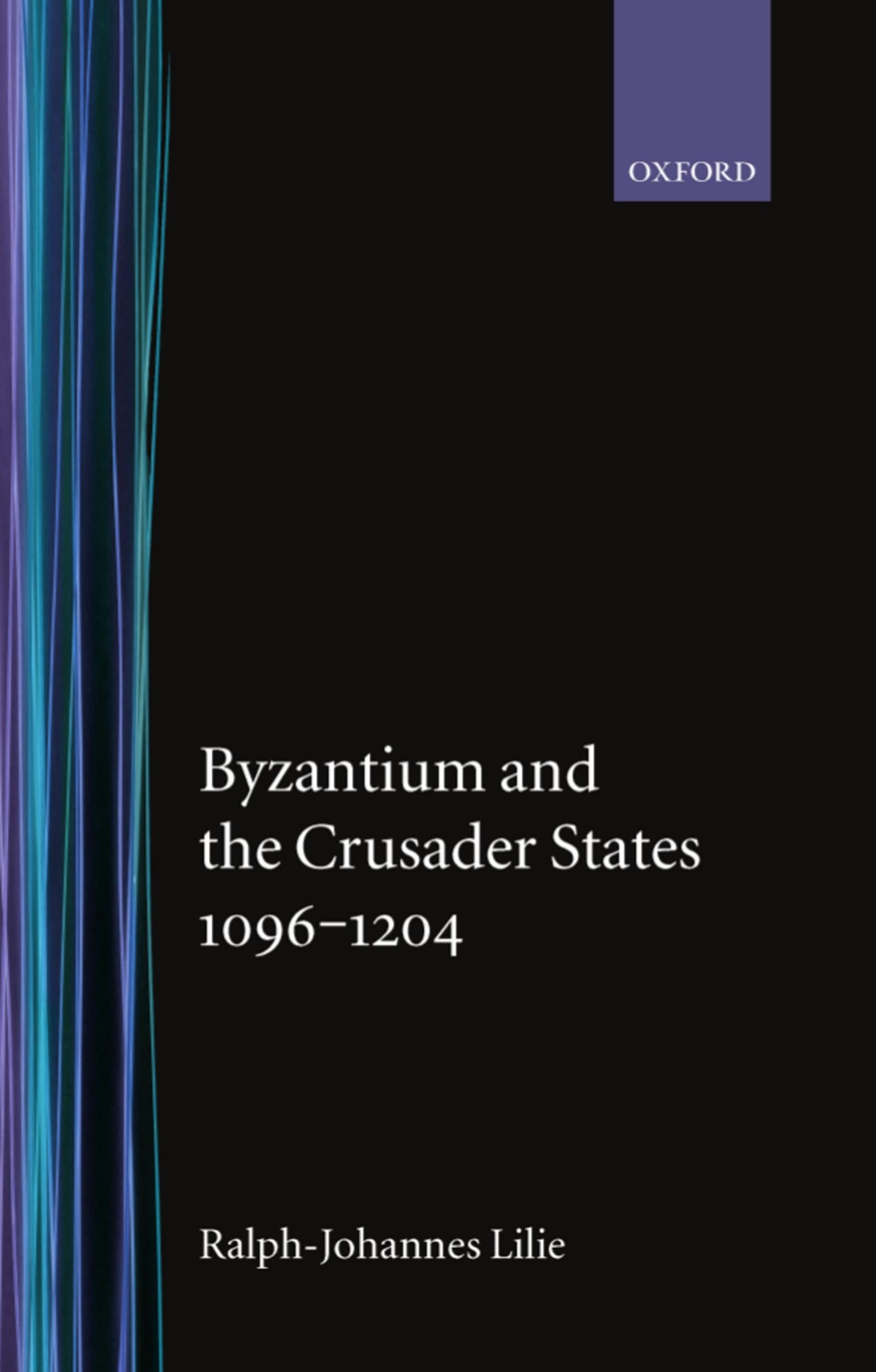 Byzantium and the Crusader States 1096-1204 Social Sciences
