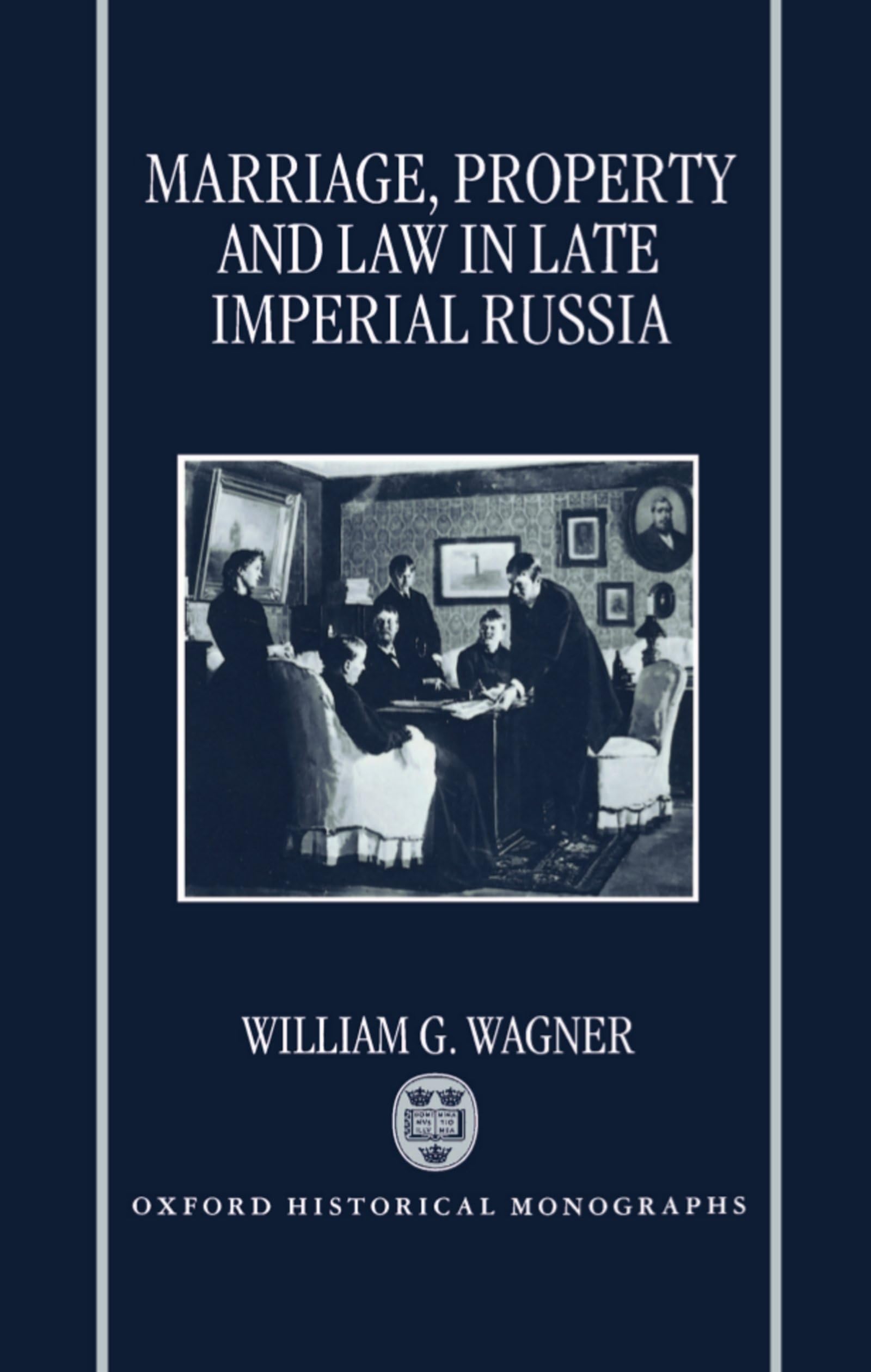 Marriage, Property, and Law in Late Imperial Russia Law
