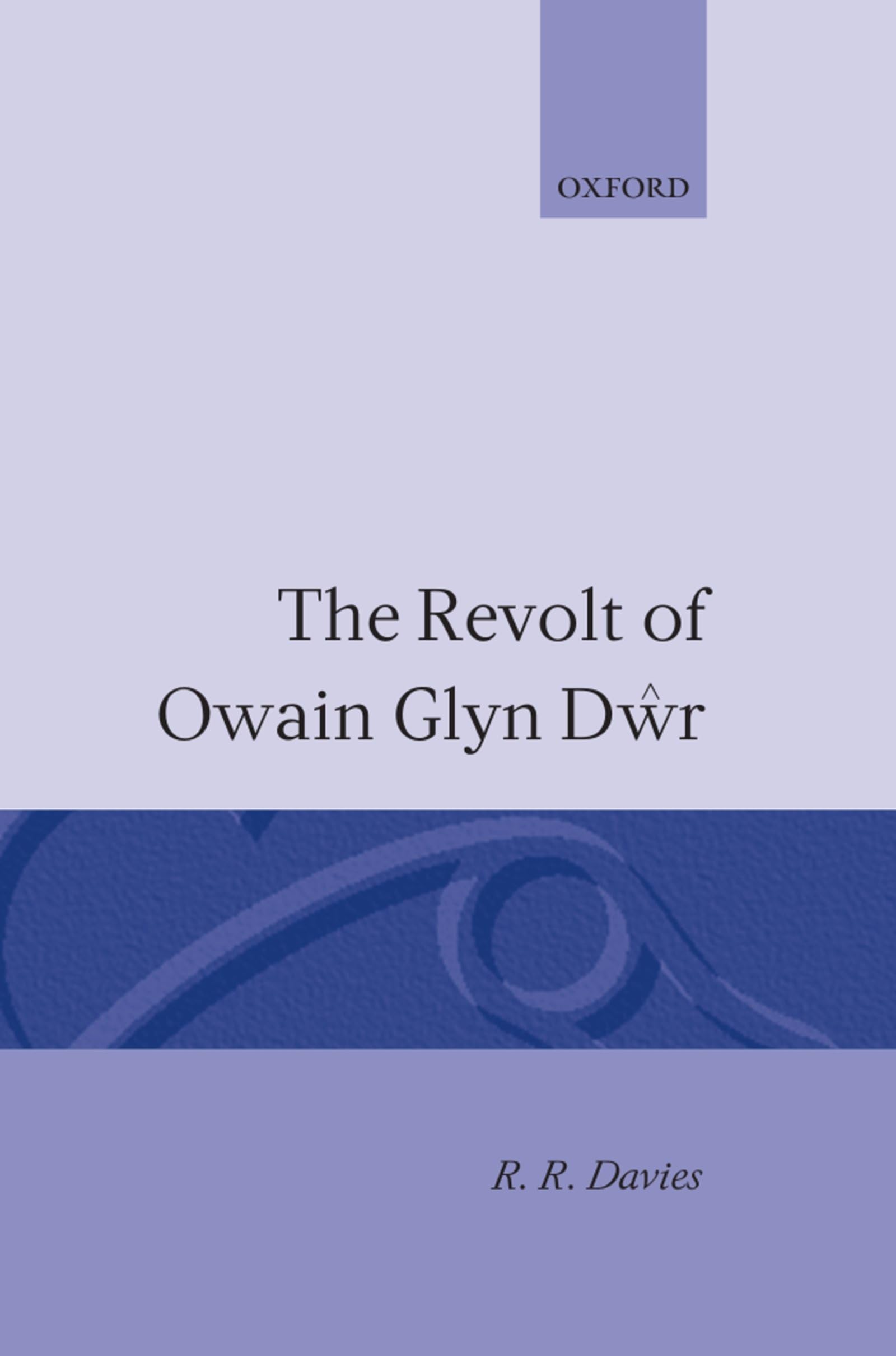 The Revolt of Owain Glyn Dwr Memories