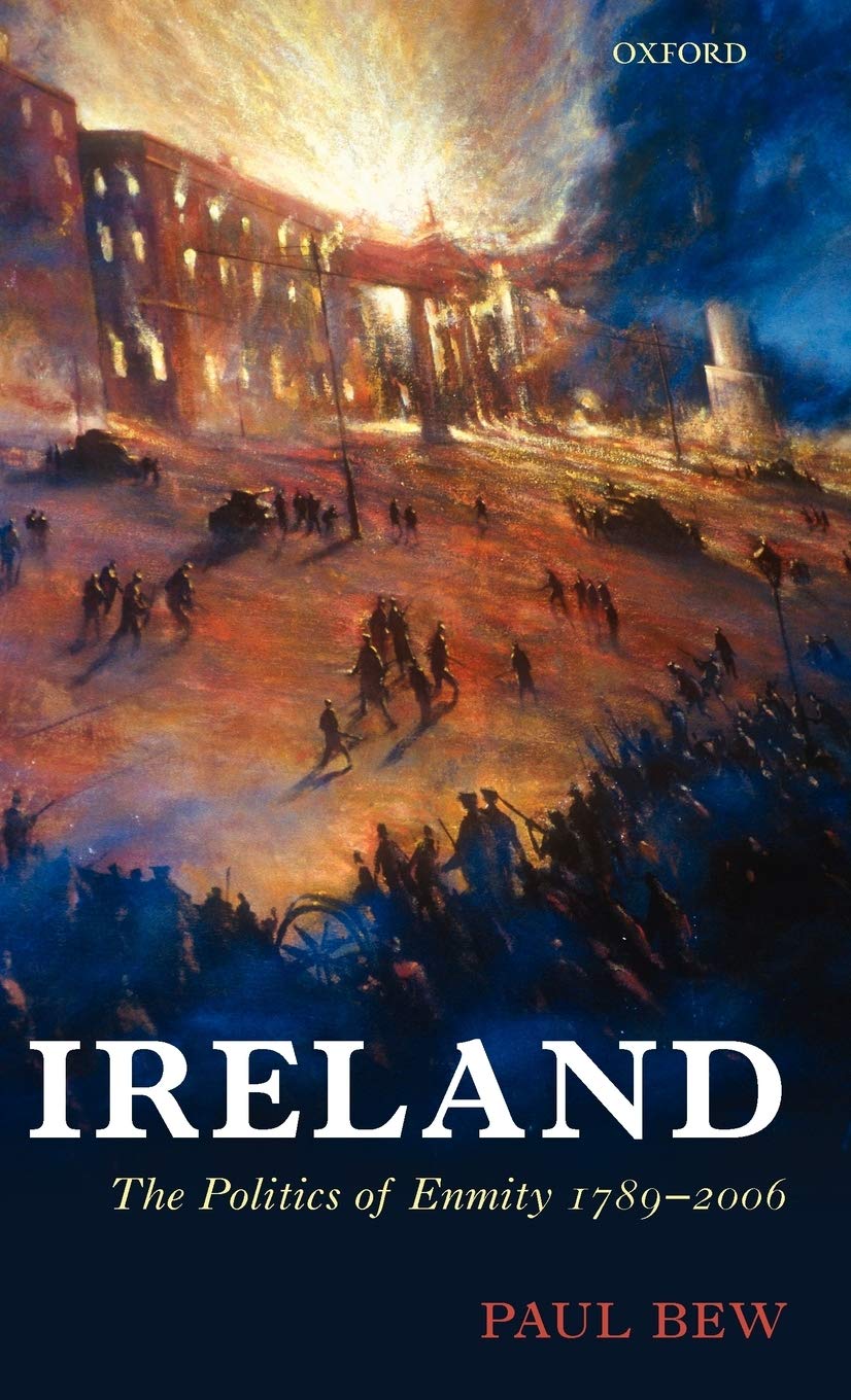 Ireland: The Politics of Enmity 1789-2006 book