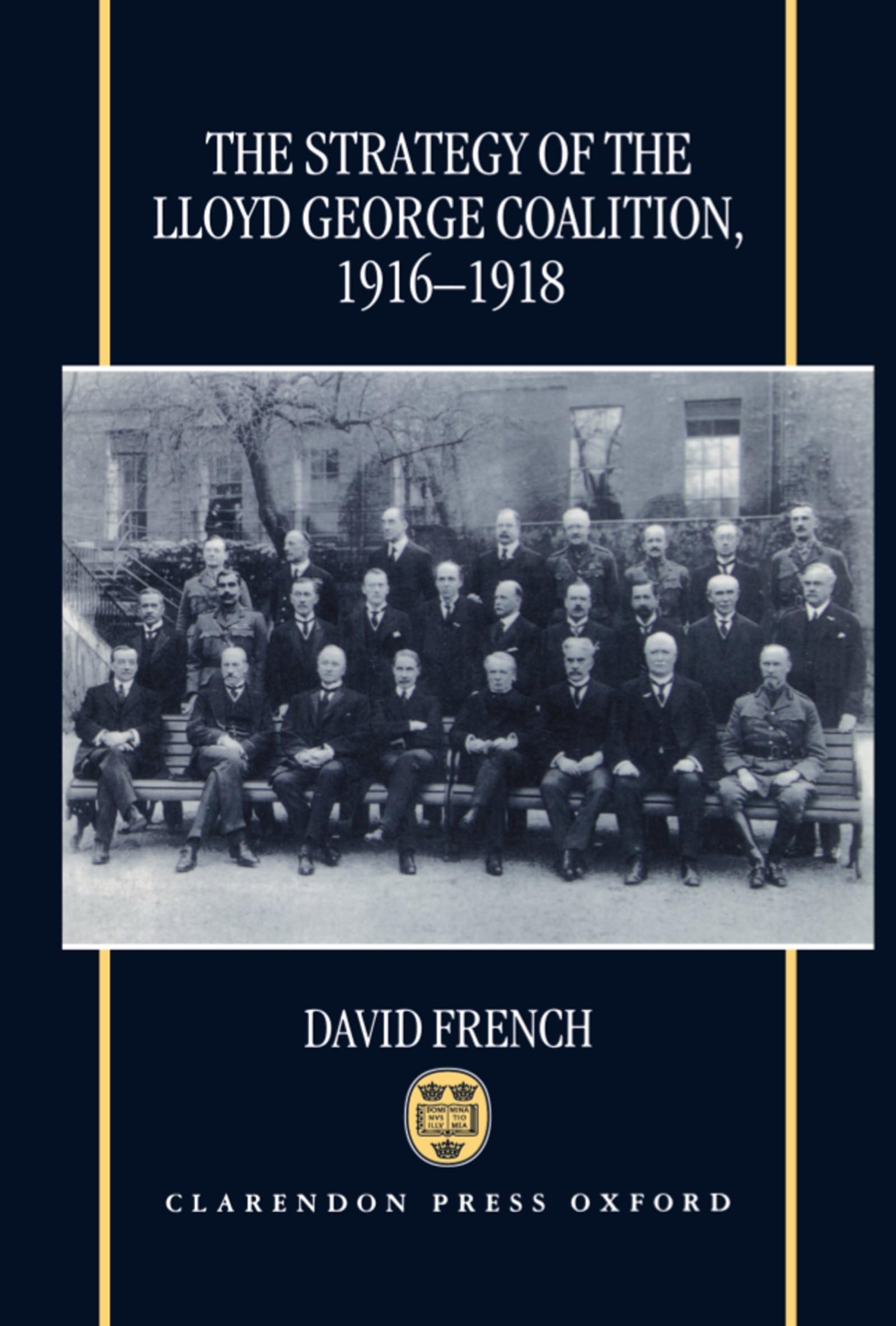 The Strategy of the Lloyd George Coalition, 1916-1918 Social Sciences