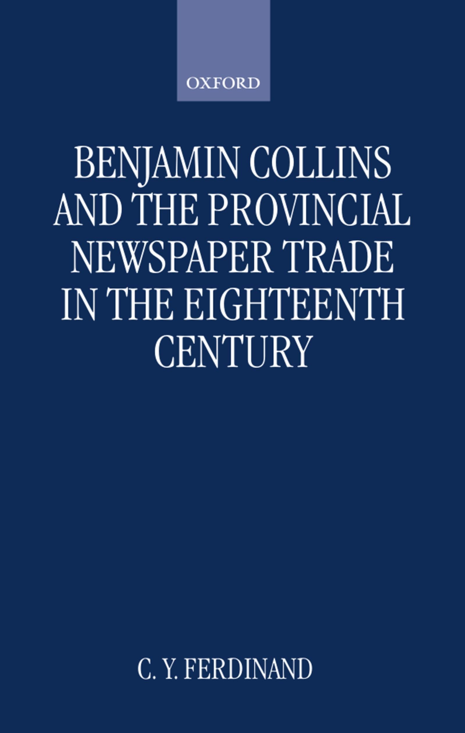 Benjamin Collins and the Provincial Newspaper Trade in the Eighteenth Century Media & Communication