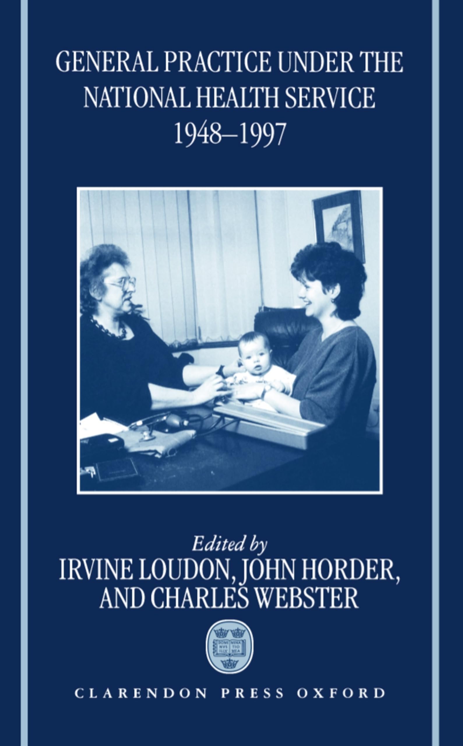 General Practice Under the National Health Service 1948-1997 Medicine