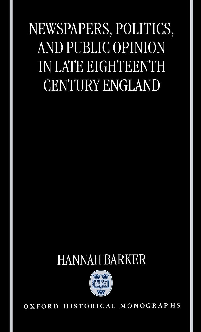 Newspapers, Politics, and Public Opinion in Late 18 Cent. England (Ohm) Media & Communication