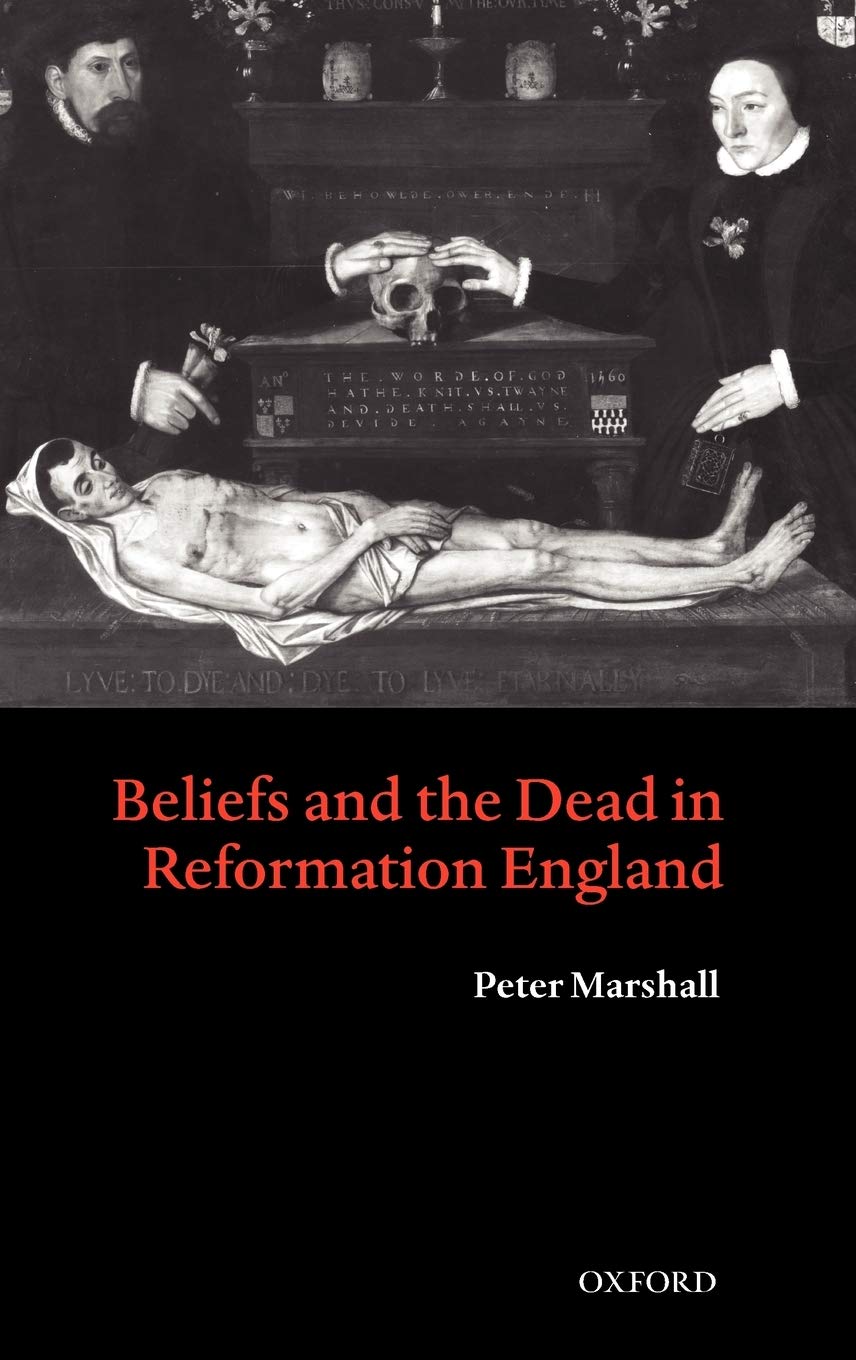 Beliefs and the Dead in Reformation England Philosophy