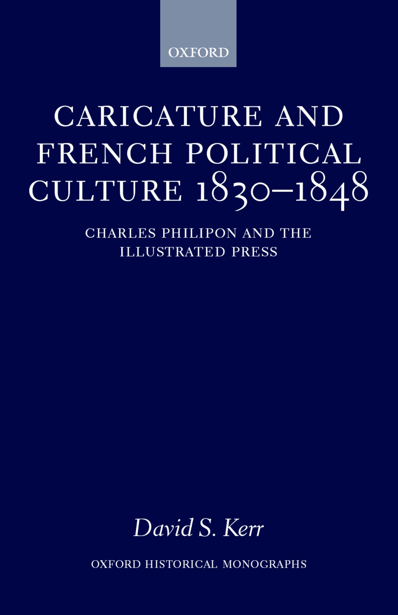 Caricature and French Political Culture 1830-1848 Media & Communication