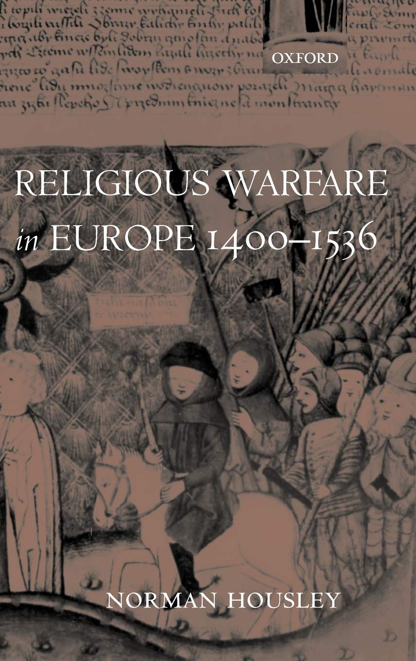 Religious Warfare in Europe 1400-1536 Politics & History