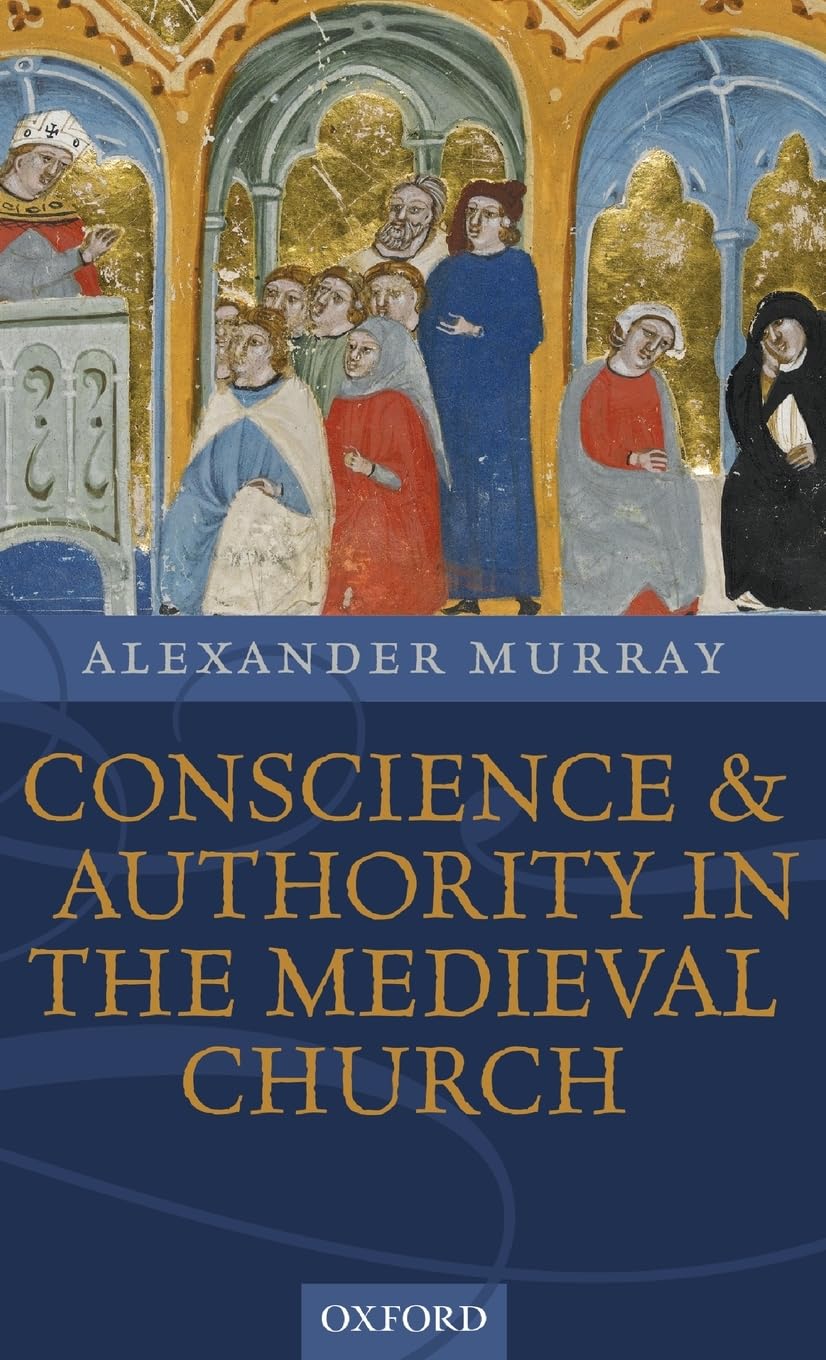 CONSCIENCE & AUTH MEDIEVAL CHURCH C Philosophy