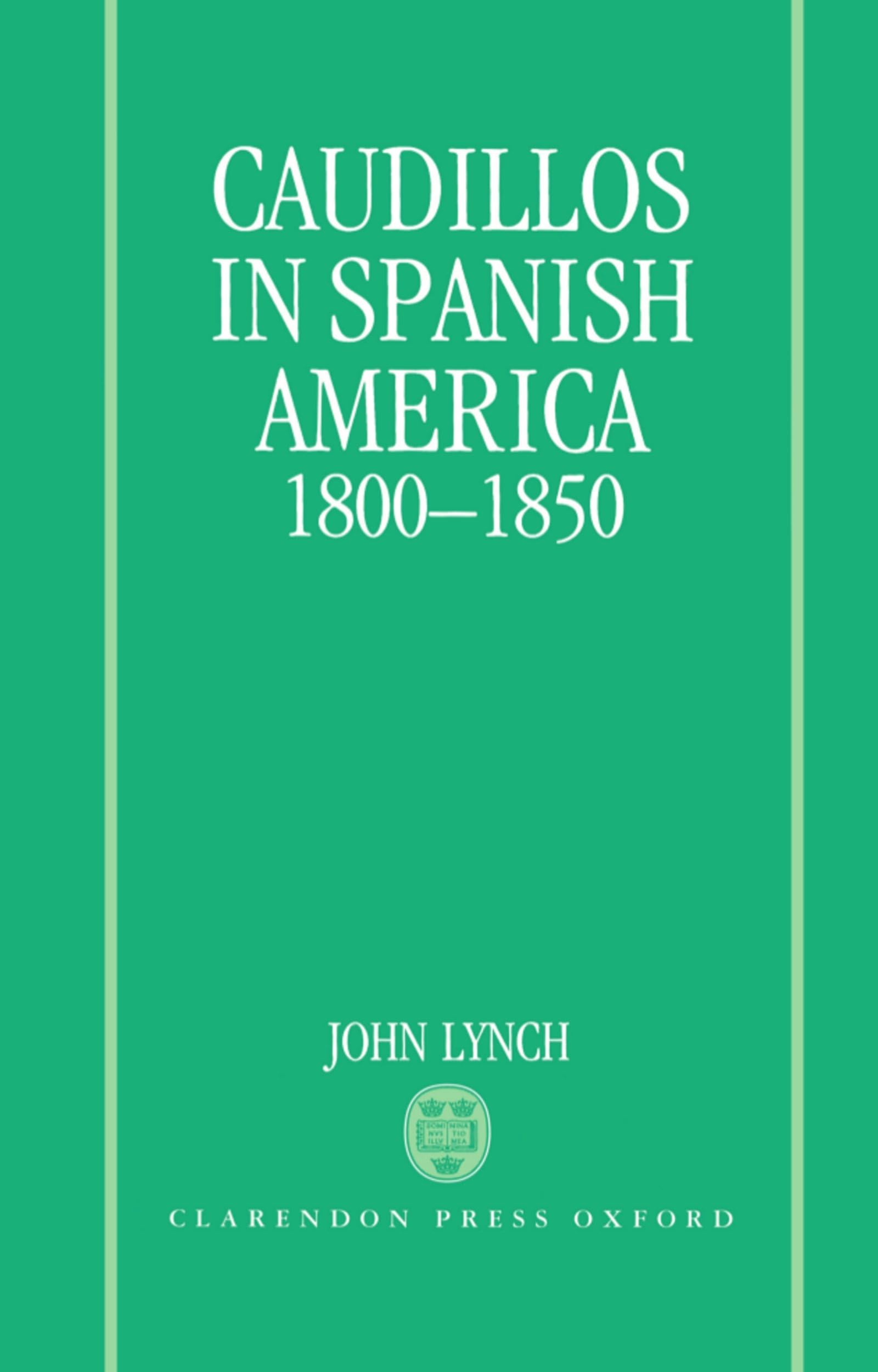 Caudillos in Spanish America, 1800-1850 Contemporary literature