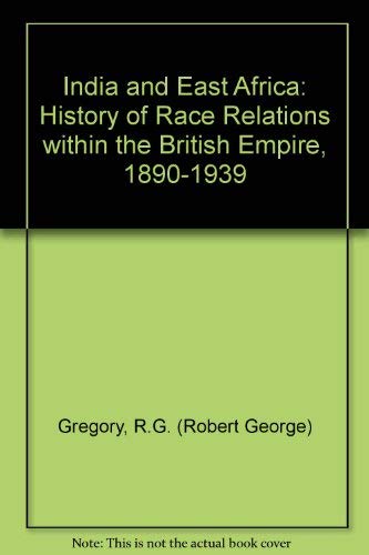 India and East Africa: History of Race Relations within the British Empire, 1890-1939 Social Sciences