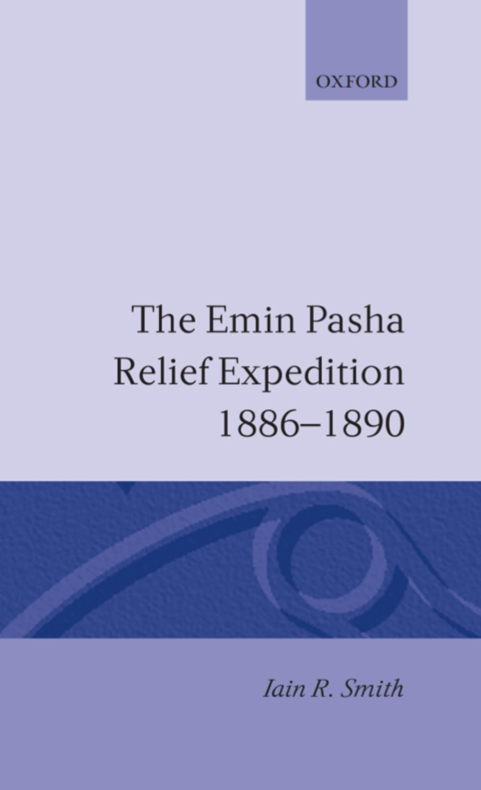 The Emin Pasha Relief Expedition, 1886-1890 Social Sciences