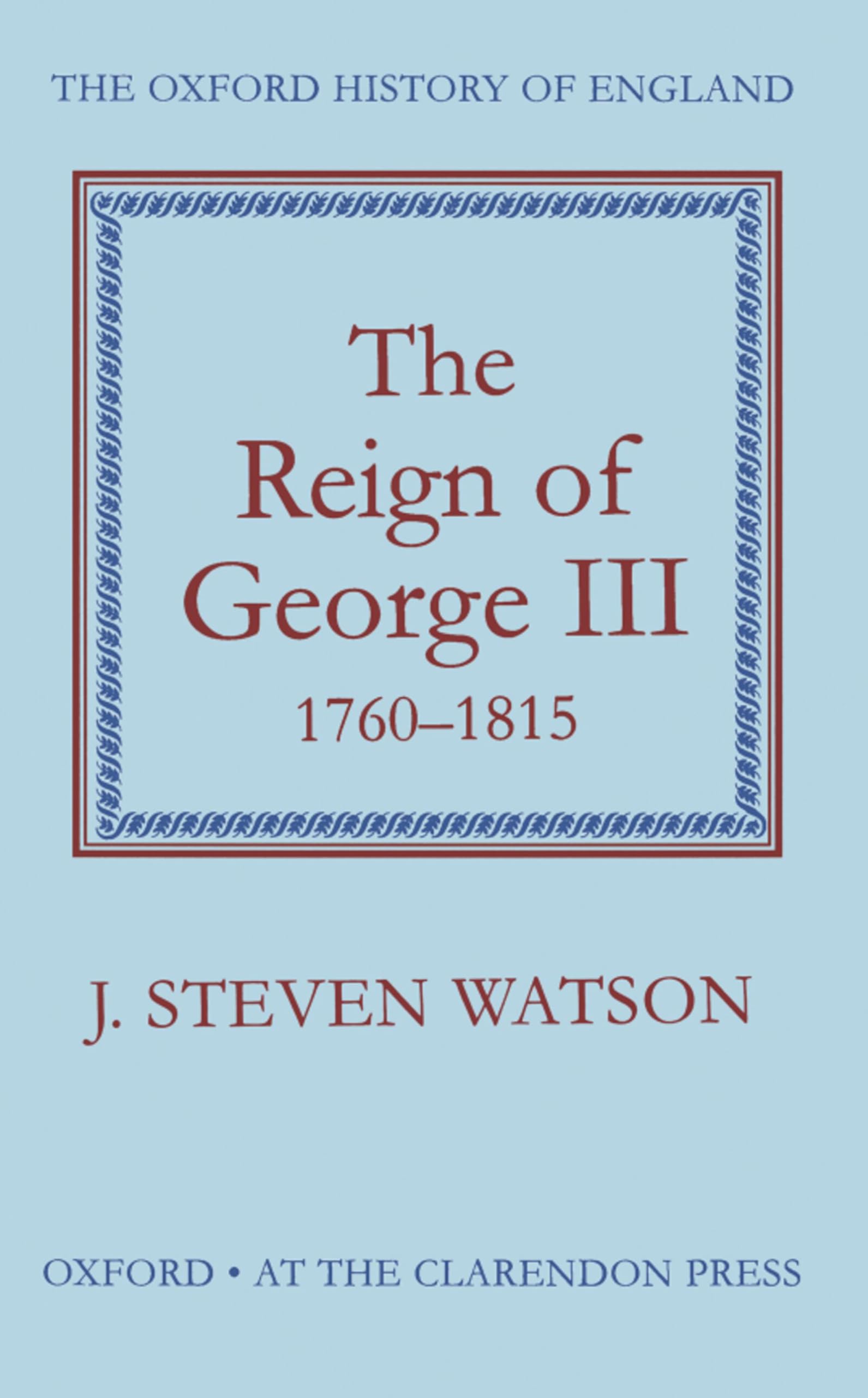 The Reign of George III, 1760-1815 Politics & Society