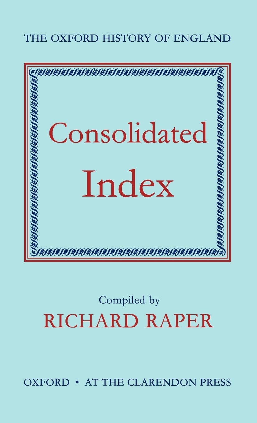 Consolidated Index to the Oxford History of England Social Sciences