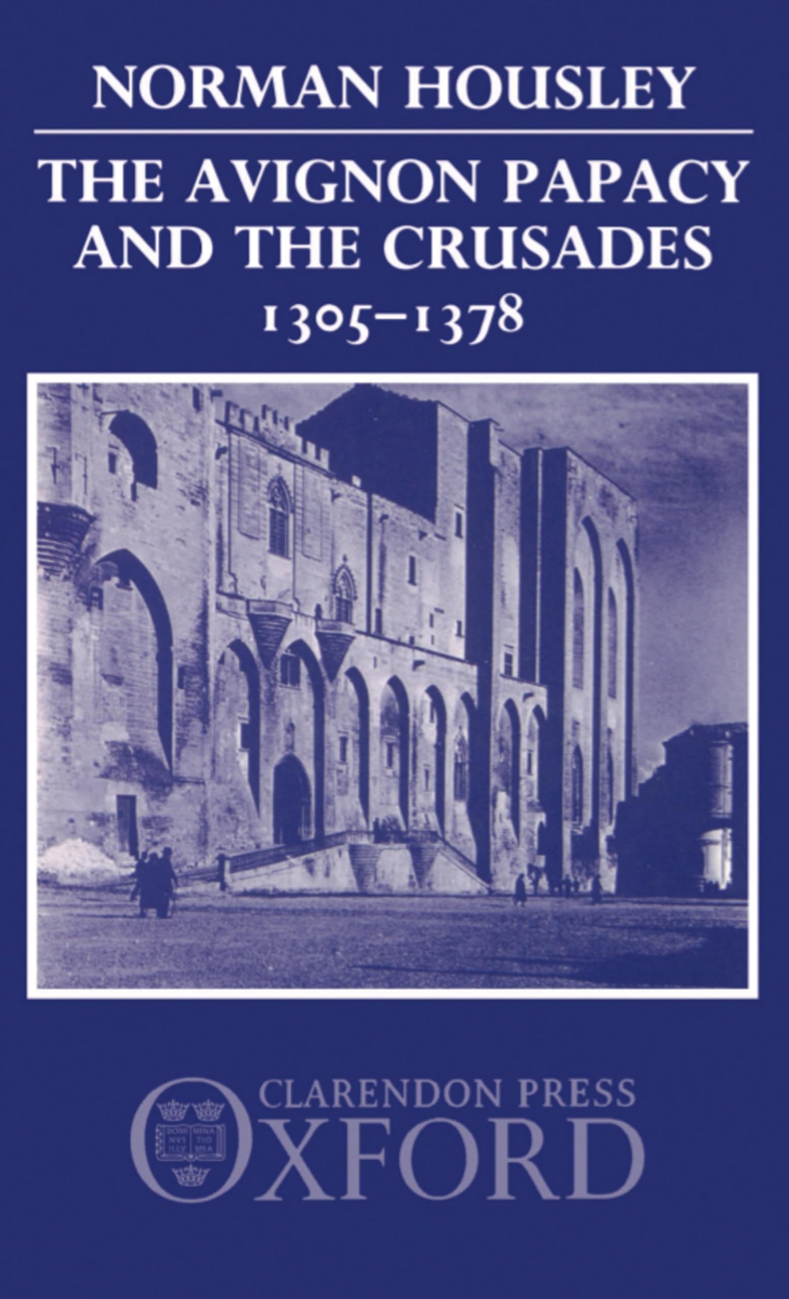 The Avignon Papacy and the Crusades, 1305-1378 Social Sciences
