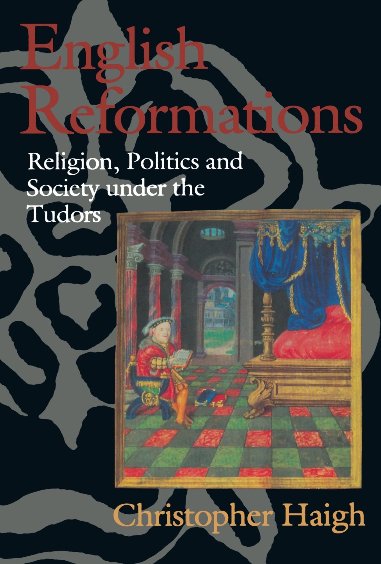 English Reformations: Religion, Politics, and Society Under the Tudors Film, Art & Culture