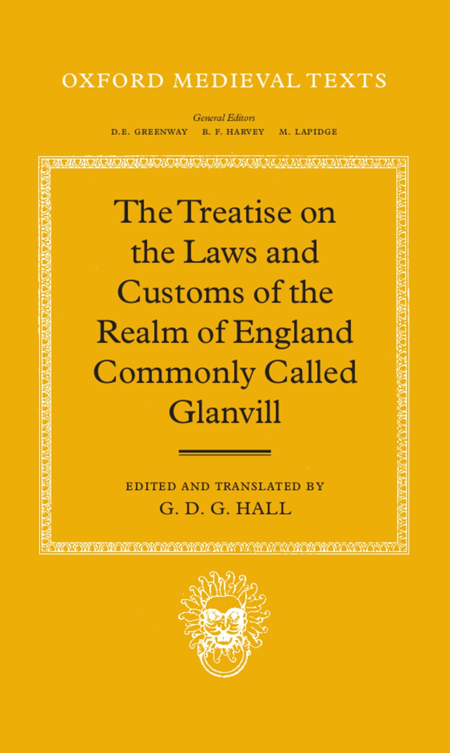 The Treatise on the Laws and Customs of the Realm of England Commonly Called Glanvill Law