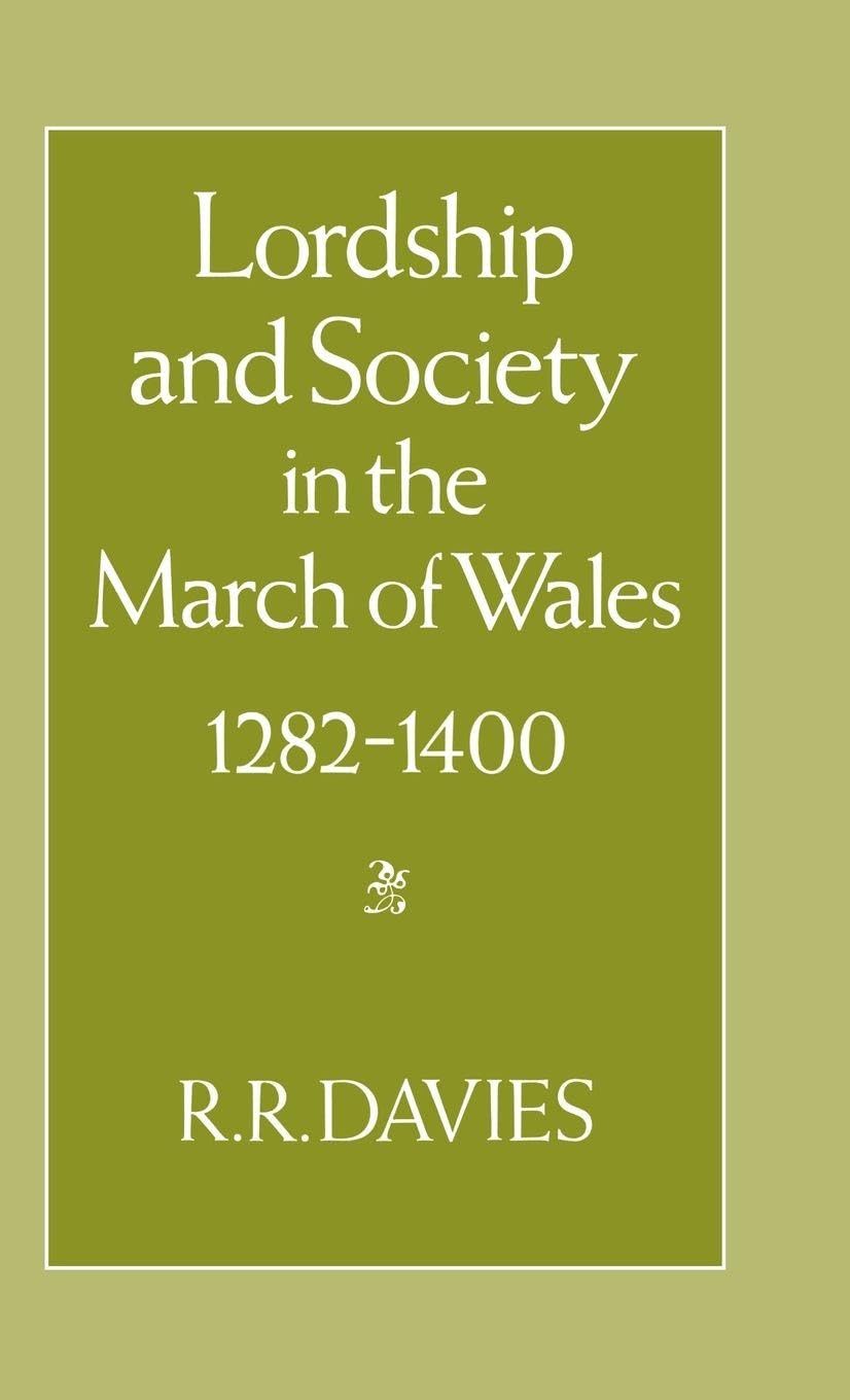 Lordship and Society in the March of Wales 1282-1400 Social Sciences