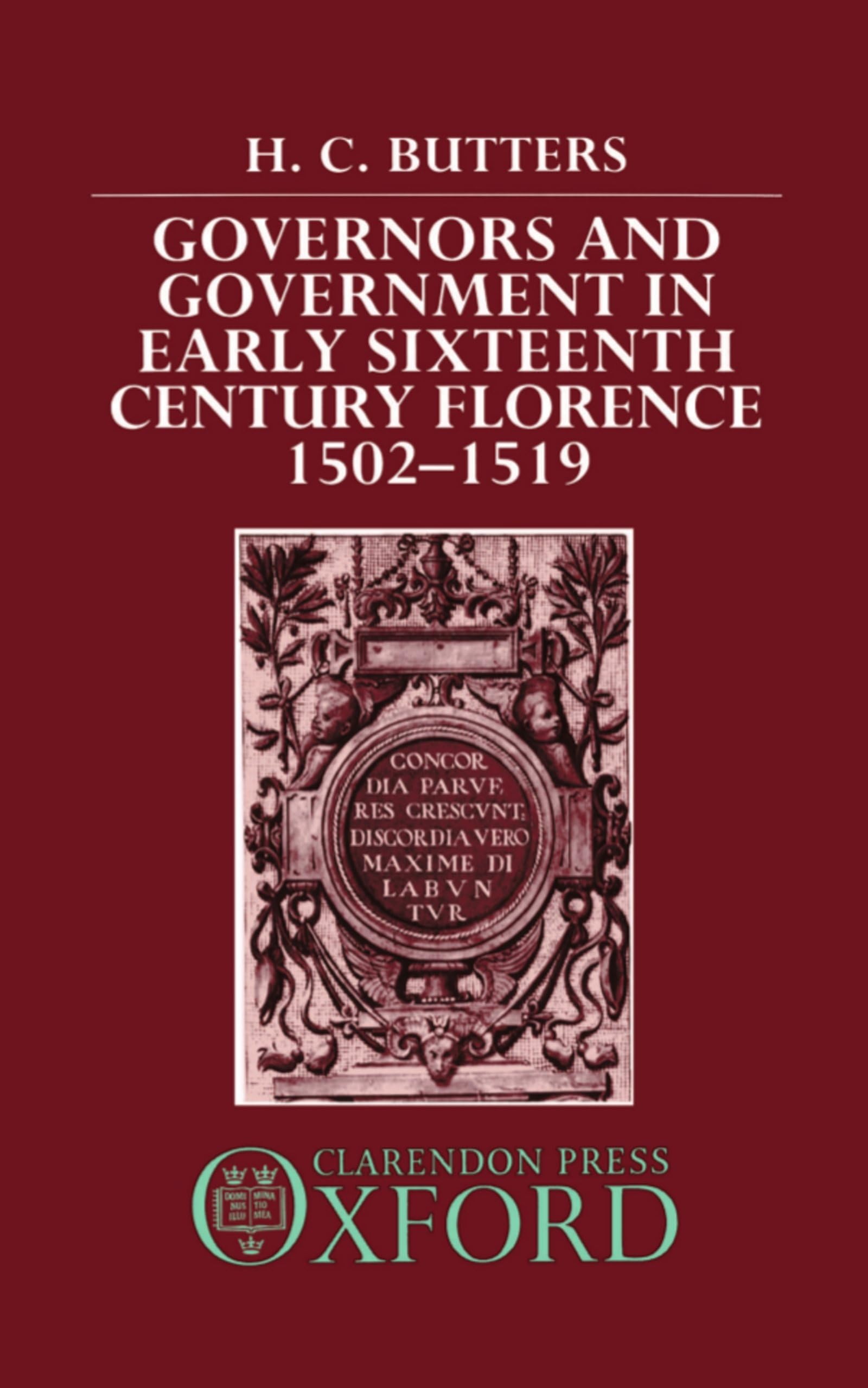 Governors and Government in Early Sixteenth-Century Florence 1502-1519 Social Sciences