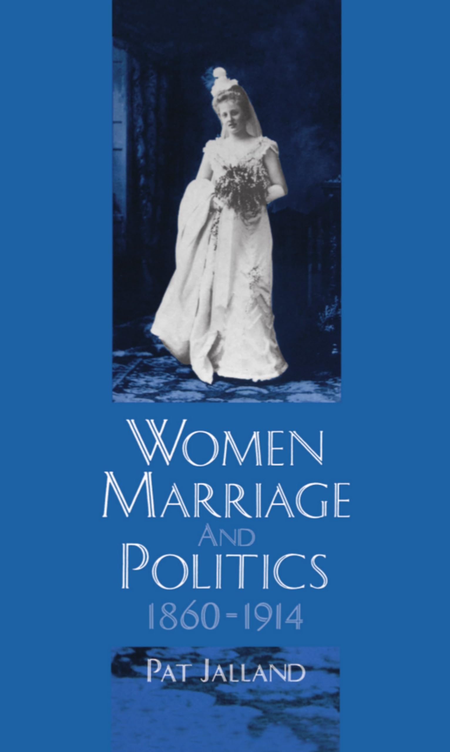 Women, Marriage, and Politics, 1860-1914 Law
