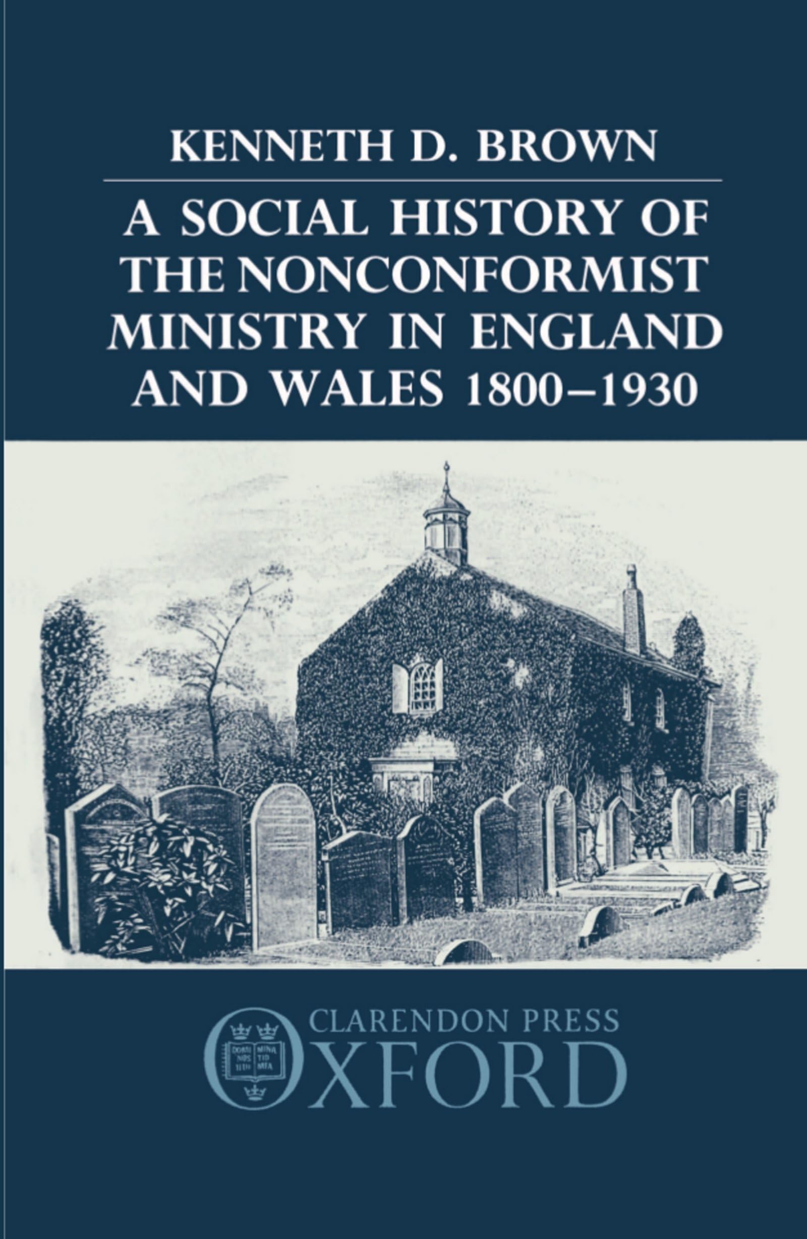 A Social History of the Nonconformist Ministry in England and Wales 1800-1930 Contemporary literature
