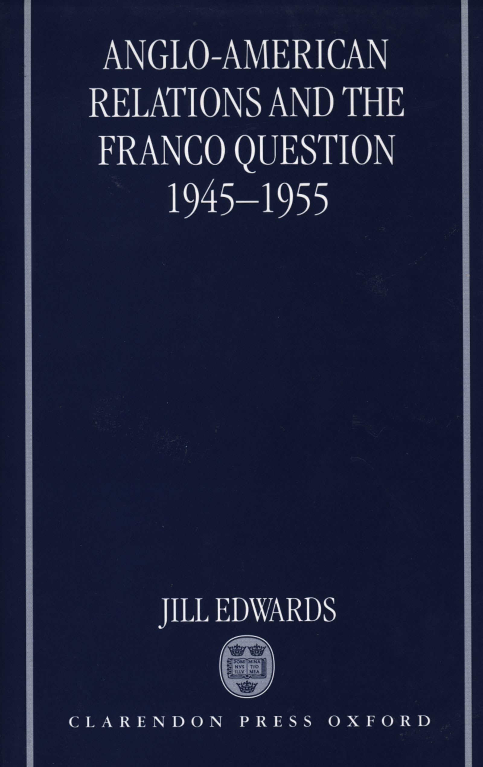 Anglo-American Relations and the Franco Question, 1945-1955 Law