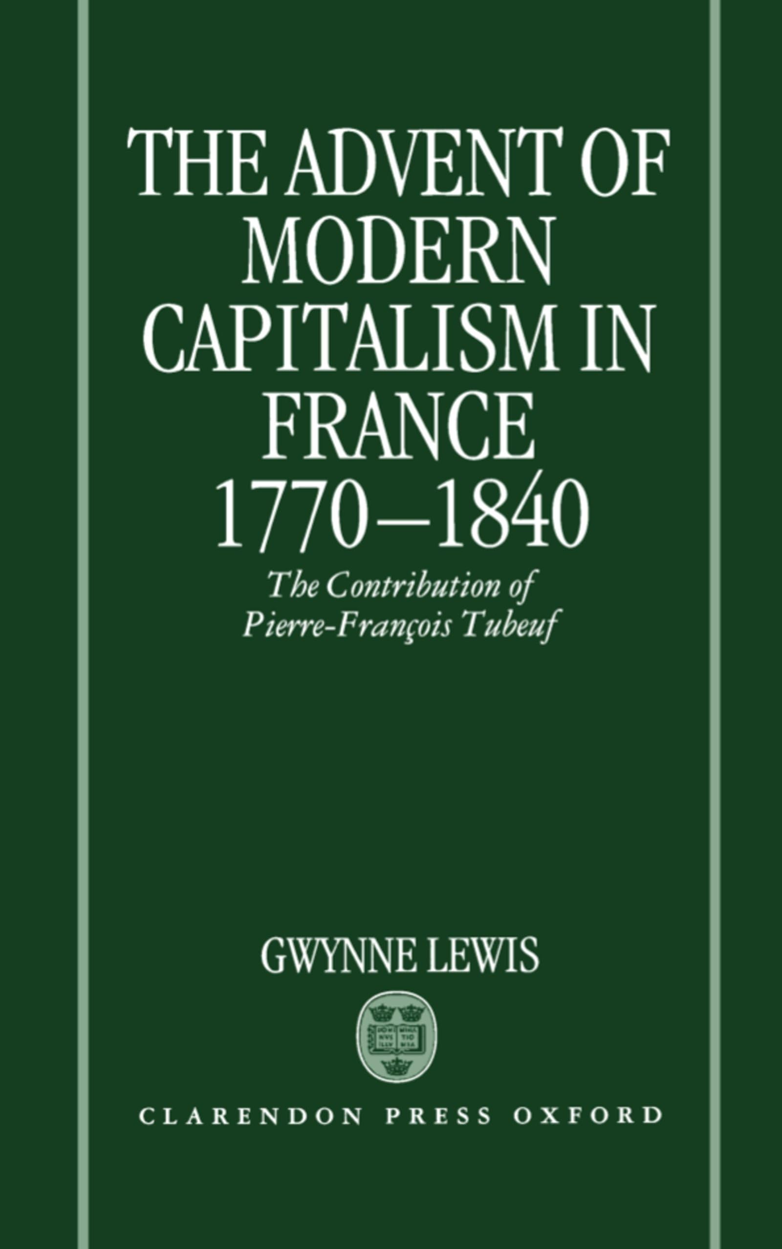 The Advent of Modern Capitalism in France, 1770-1840 Politics & Society Books