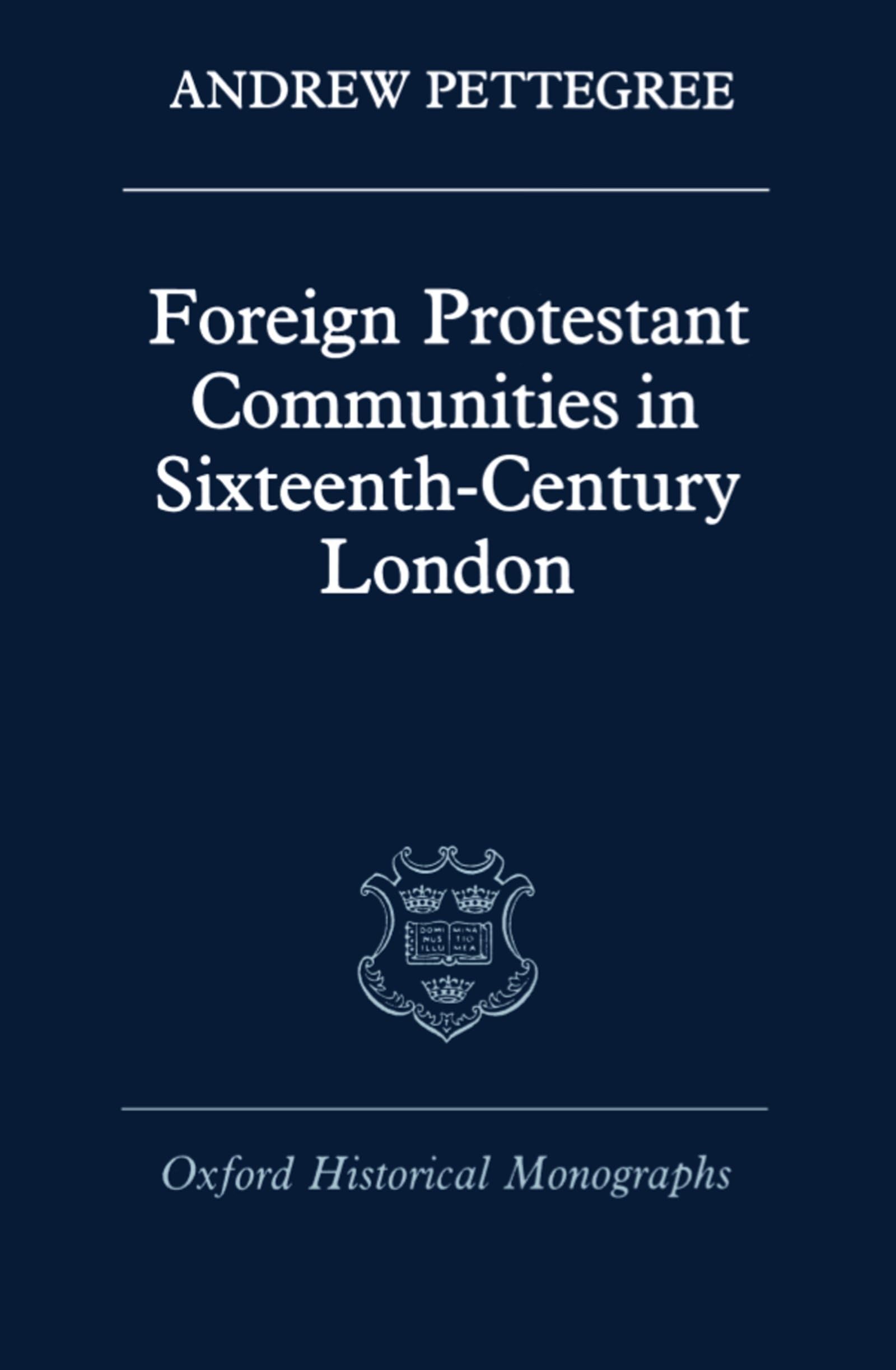 Foreign Protestant Communities in Sixteenth-Century London Books