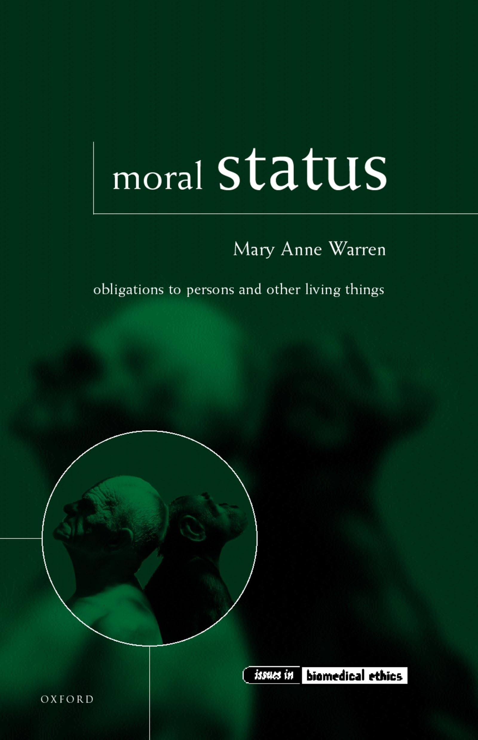 Moral Status ' Obligations to Persons and Other Living Things ' (I.B.E.) Medicine