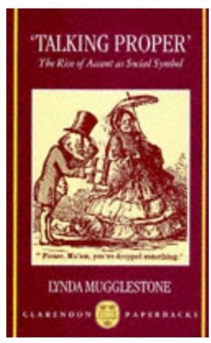 Talking Proper: The Rise of Accent As Social Symbol: The Rise and Fall of the English Acccent as a Social Symbol Social Sciences