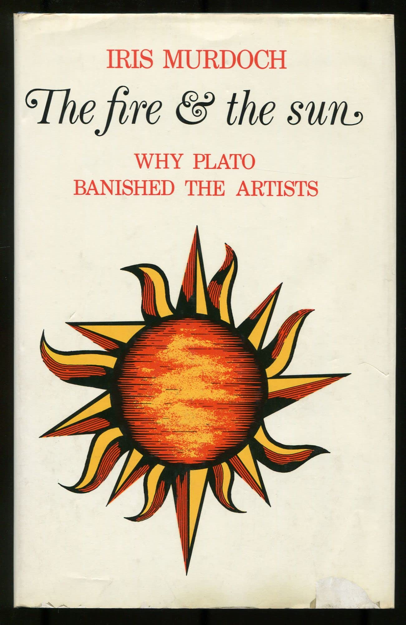 Fire and the Sun: Why Plato Banished the Artists Books