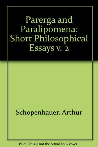 Short Philosophical Essays (v. 2) (Parerga and Paralipomena) Social Sciences