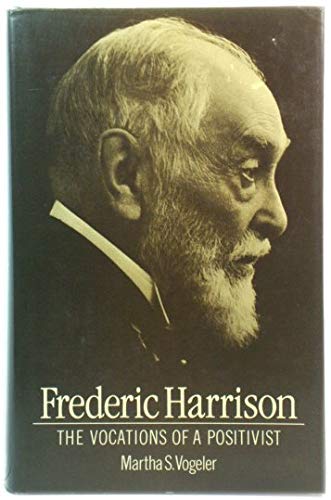 Frederic Harrison: The Vocations of a Positivist Philosophy