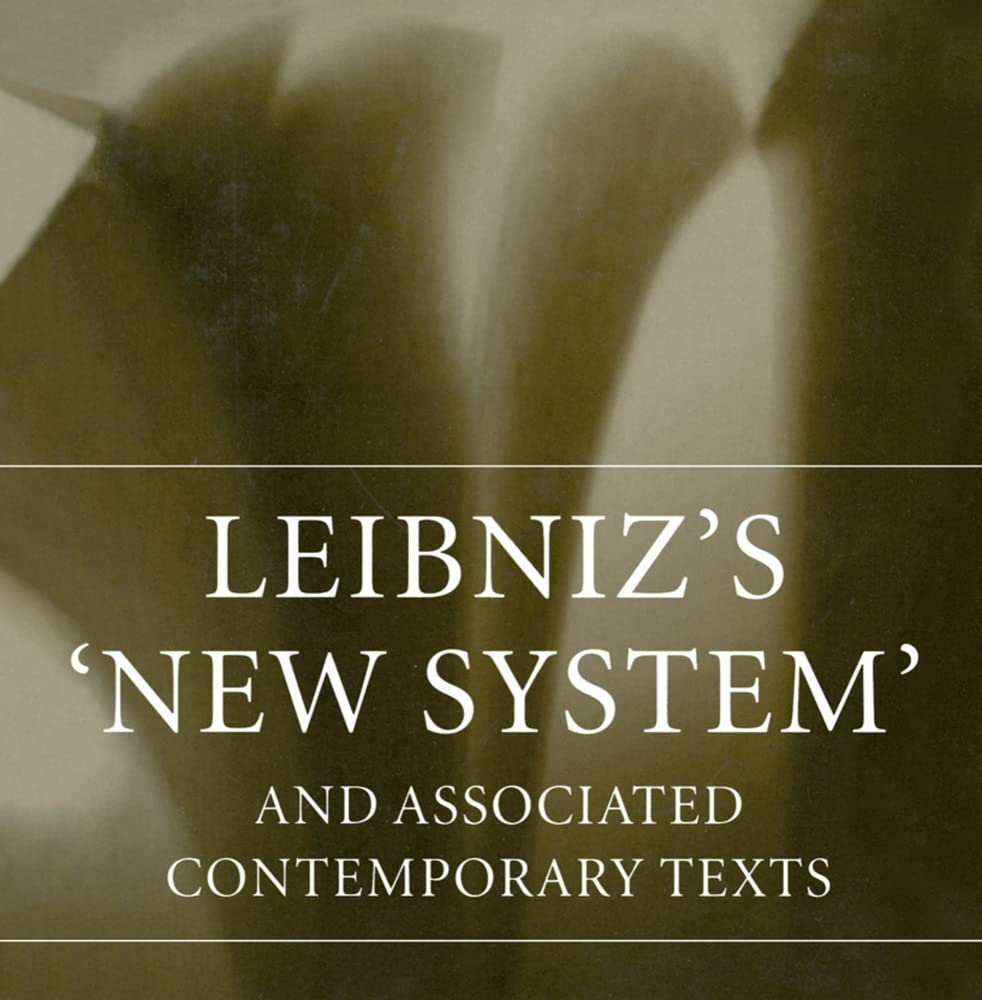 Leibniz's 'new System' and Associated Contemporary Texts Philosophy