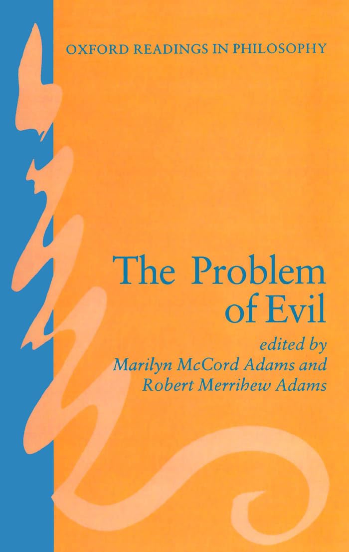 ADAMS:PROBLEM OF EVIL ORP PAPER (Oxford Readings in Philosophy) Philosophy