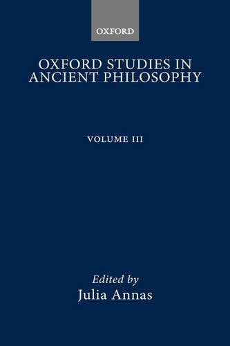 Oxford Studies in Ancient Philosophy: 1985: Volume III: 1985 Philosophy