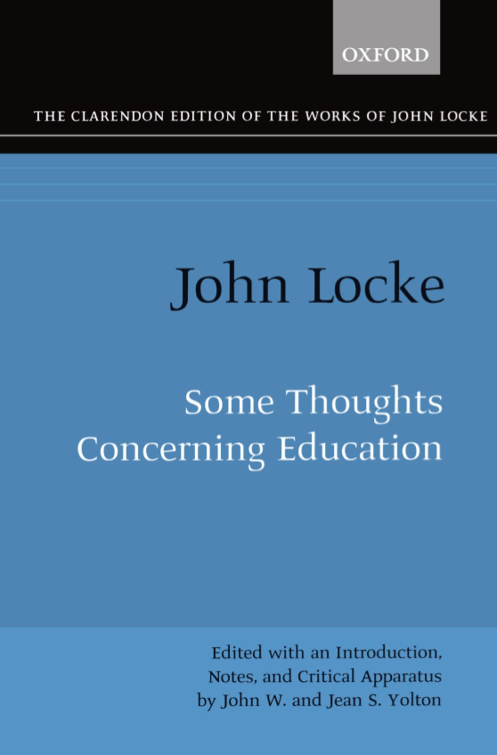 The Clarendon Edition of the Works of John Locke: Some Thoughts concerning Education Philosophy