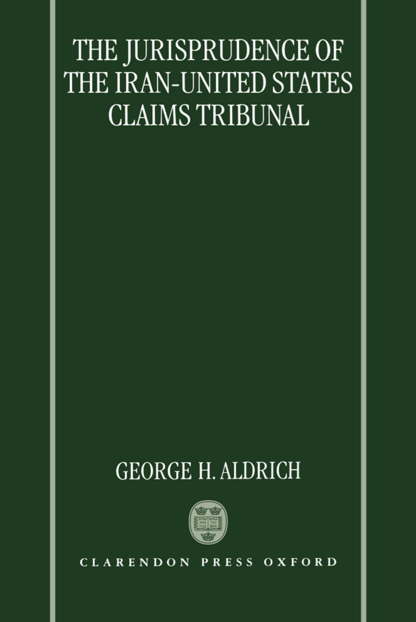 The Jurisprudence of the Iran-United States Claims Tribunal Law