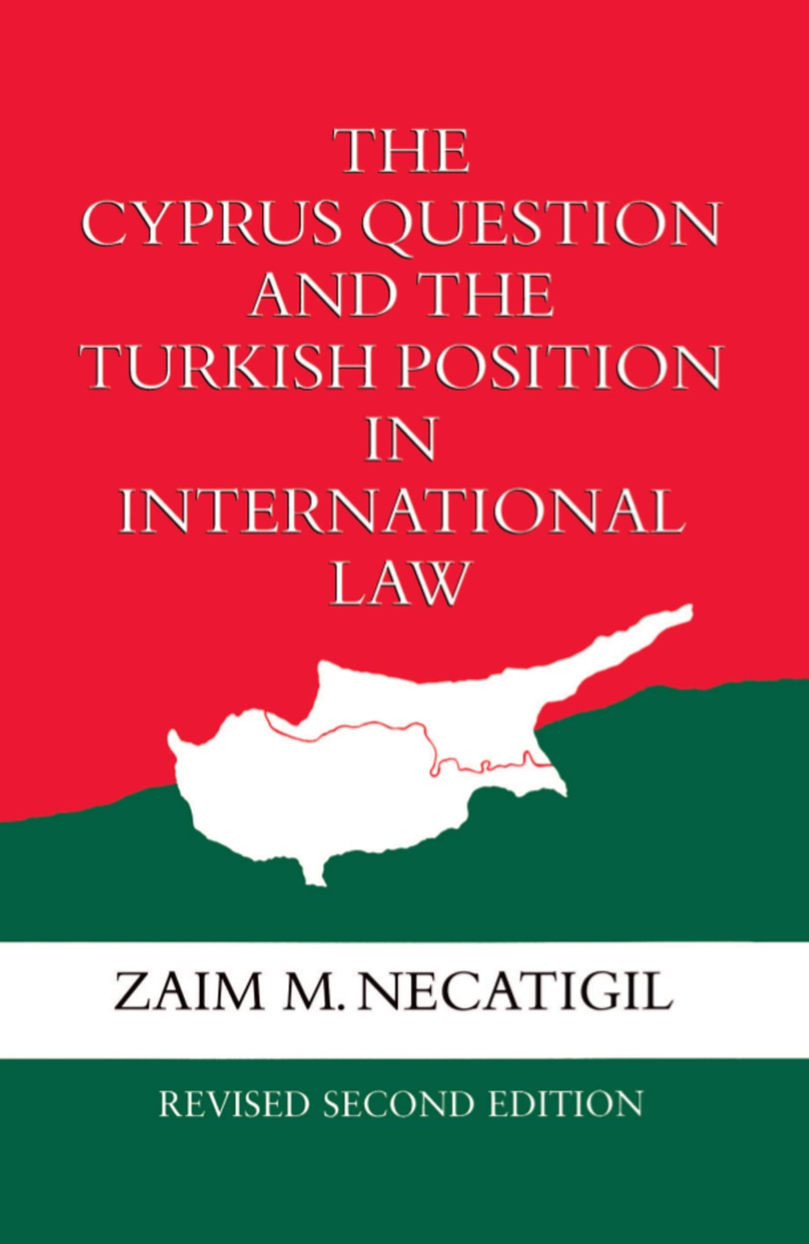 The Cyprus Question and the Turkish Position in International Law Law