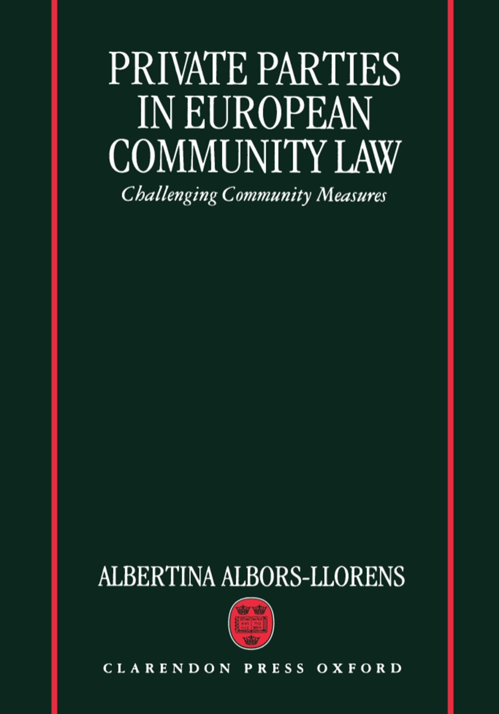 Private Parties in European Community Law (Challenging Community Measures) Law