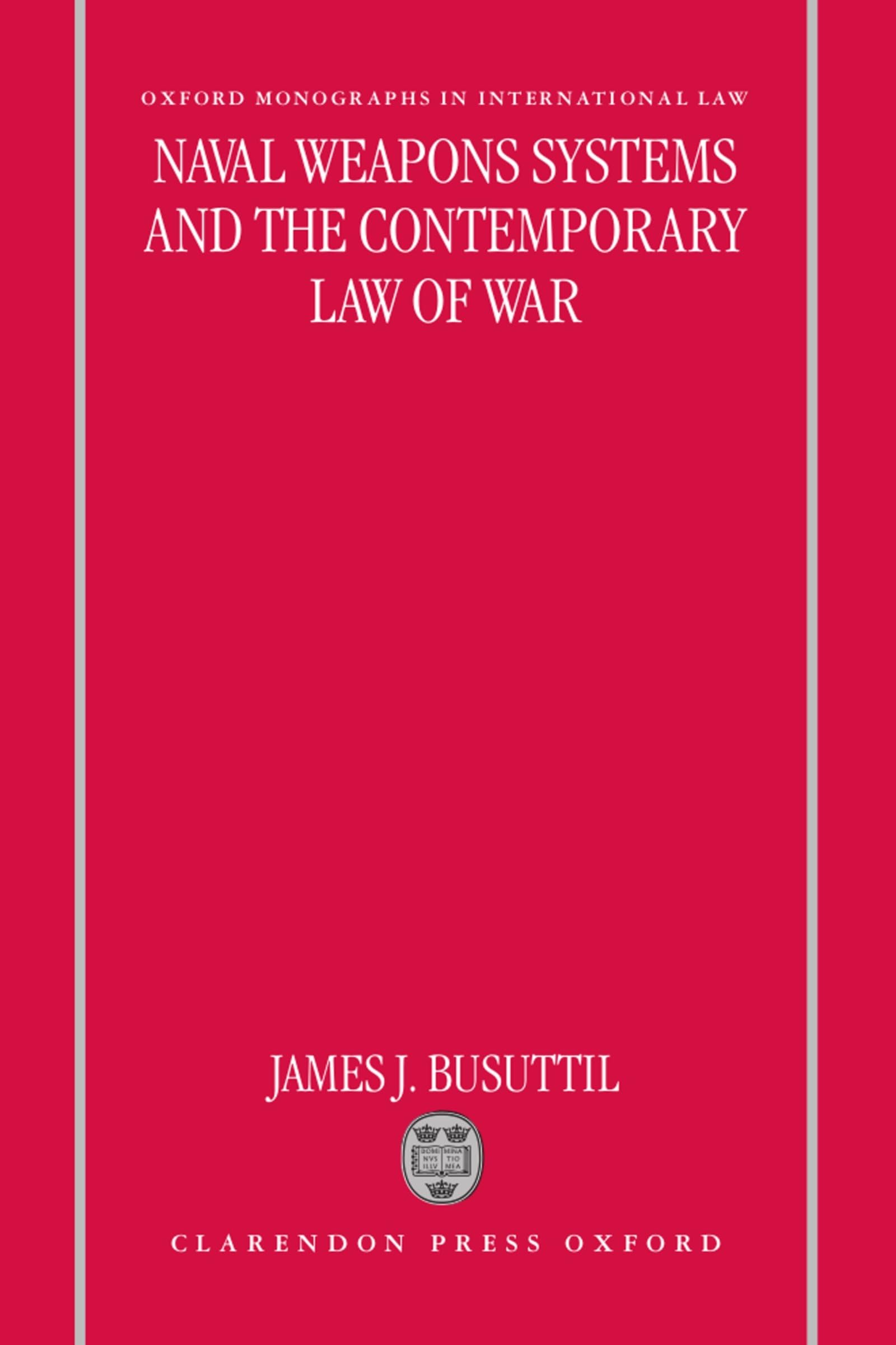 Naval Weapons Systems and the Contemporary Law of War Law
