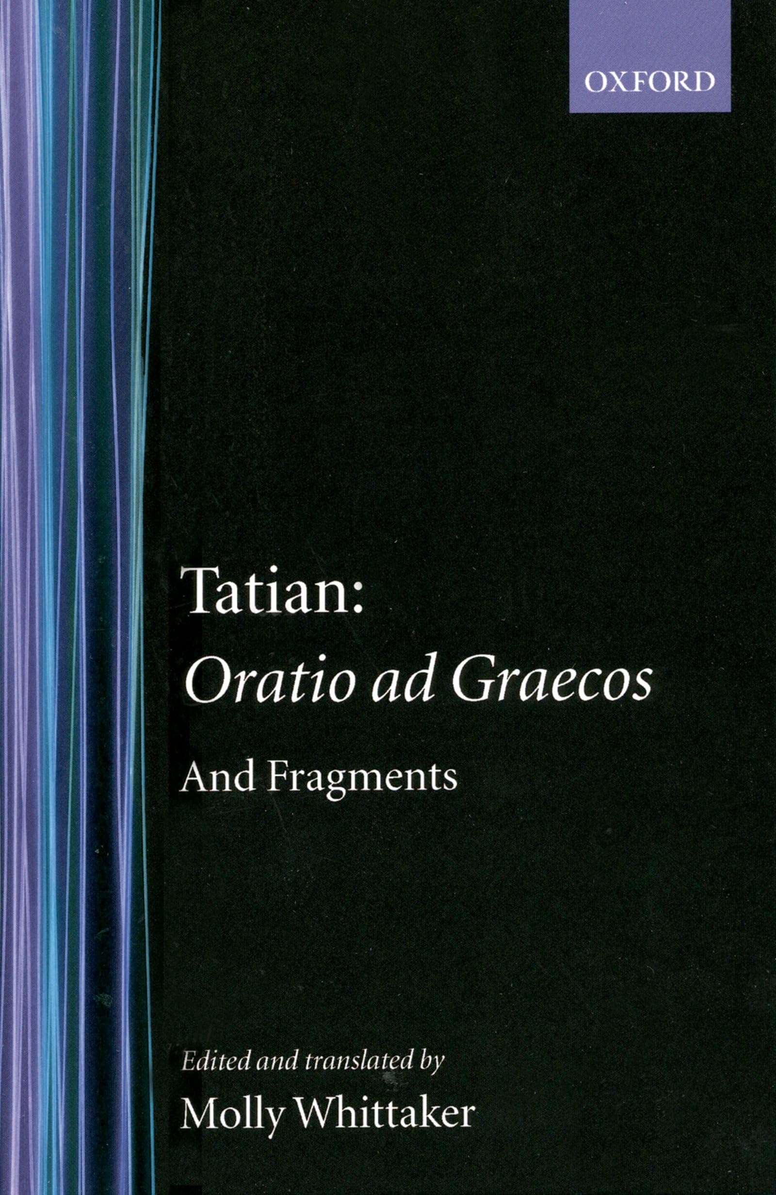 Tatian Oratio Ad Graecos and Fragments Contemporary literature