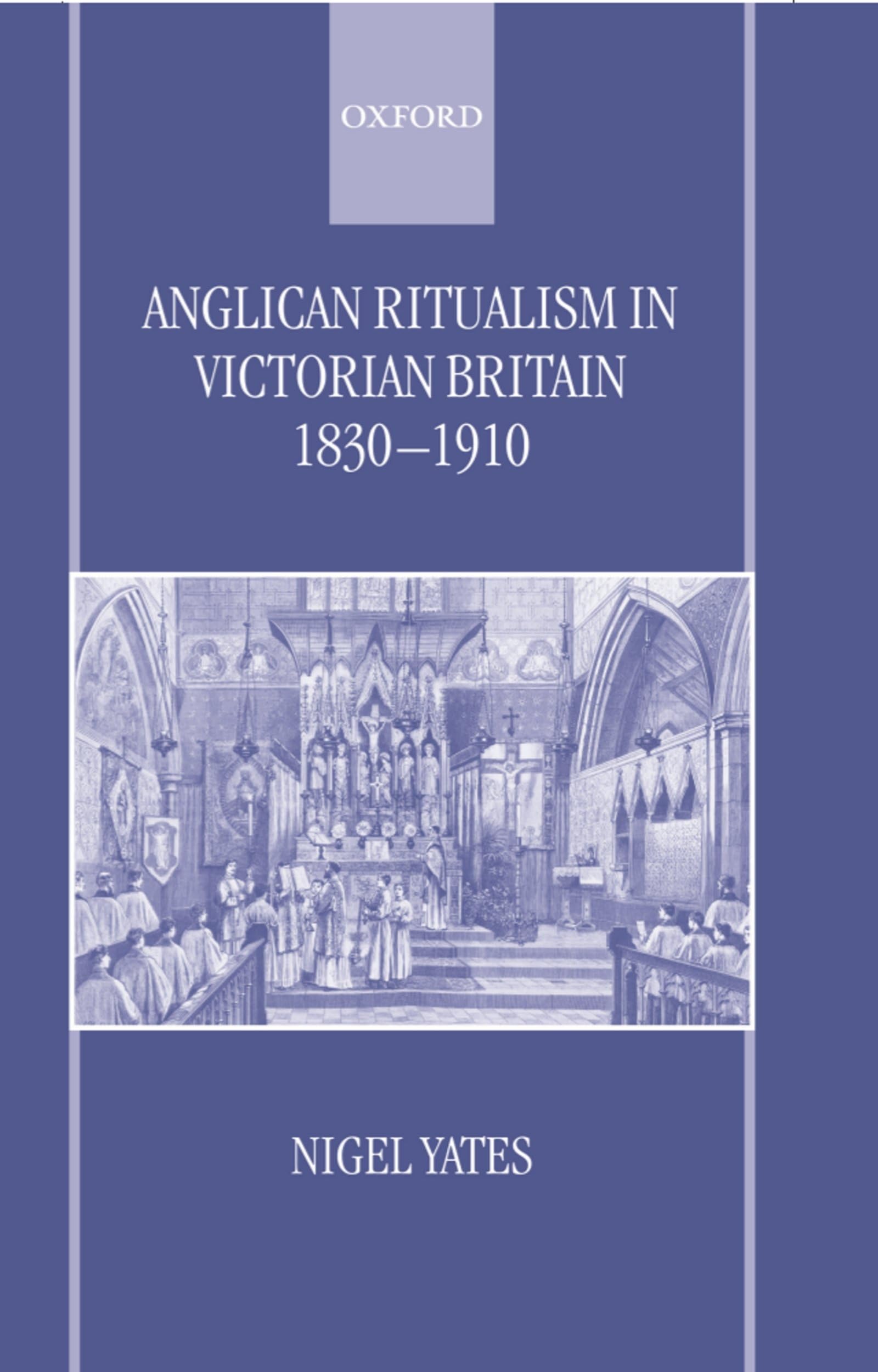 Anglican Ritualism in Victorian Britain 1830-1910 Social Sciences