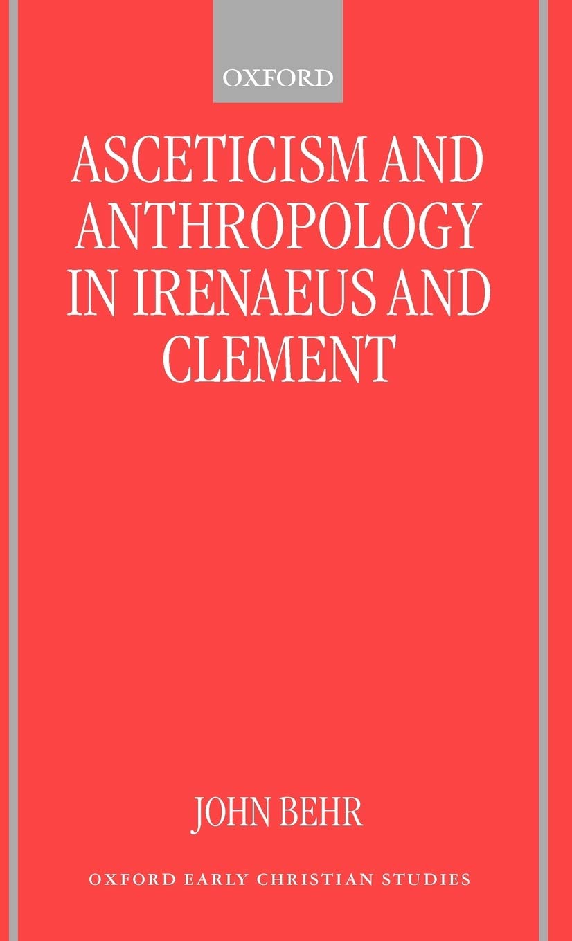 Asceticism and Anthropology in Irenaeus and Clement Philosophy