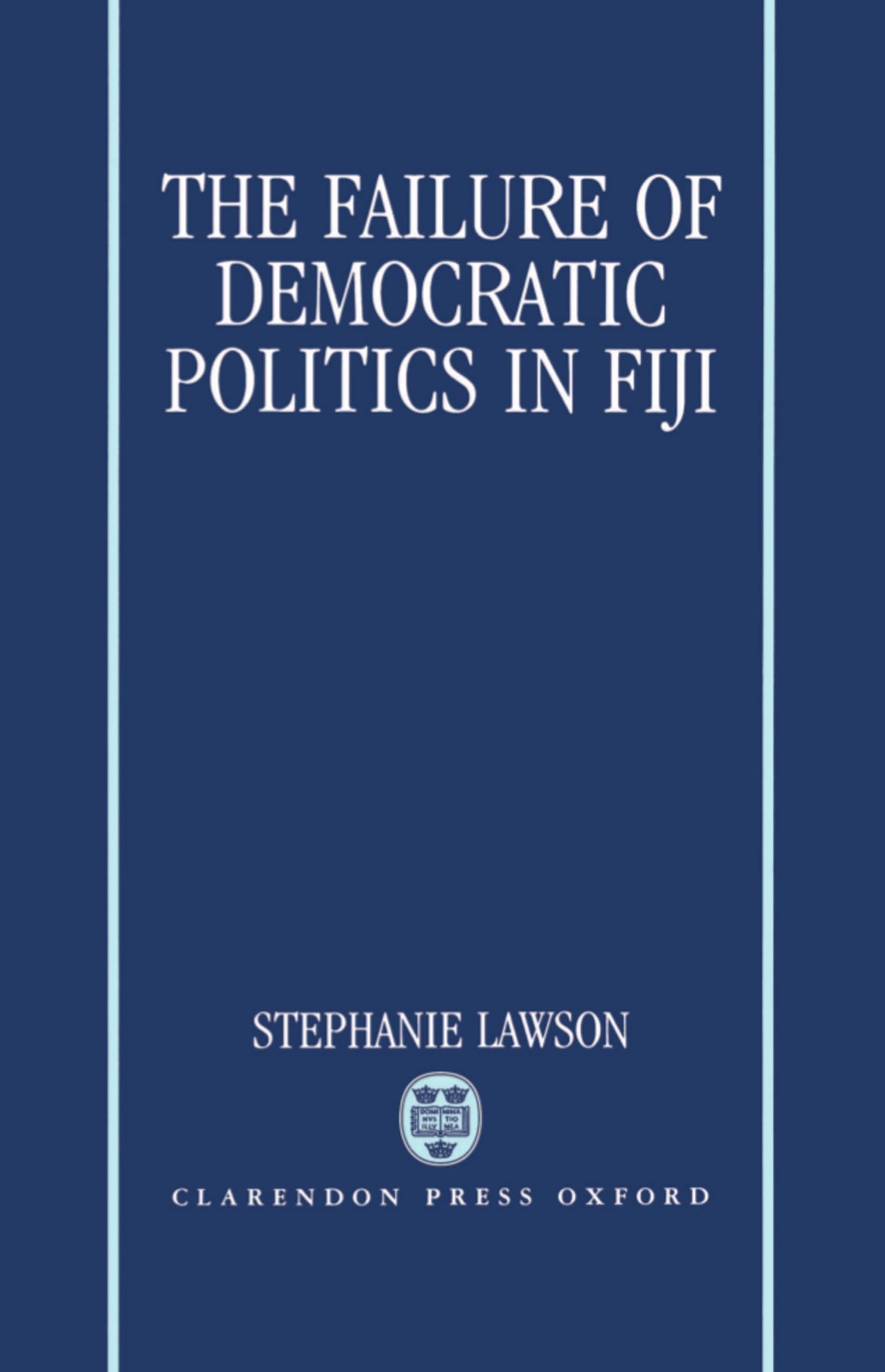 The Failure of Democratic Politics in Fiji Law