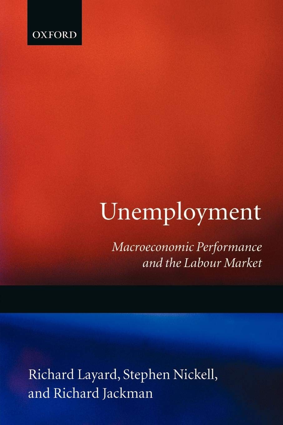Unemployment: Macroeconomic Performance and the Labour Market Business, Finance & Career